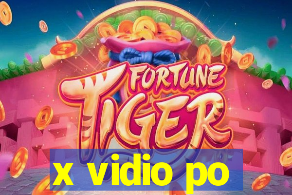 x vidio po